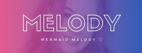 Melody ♡︎ @mermaidmelodyxo cover picture