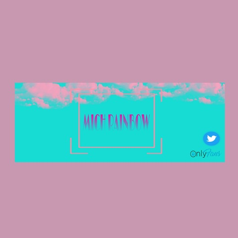 mich rainbow @michrainbow20 cover picture